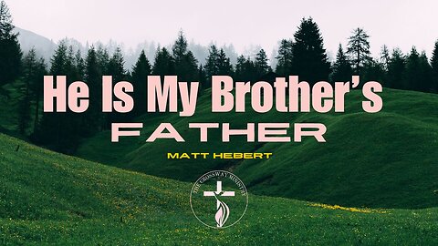 He is My Brother's Father