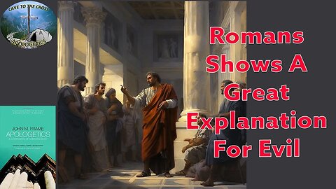 Romans Shows A Great Explanation For Evil