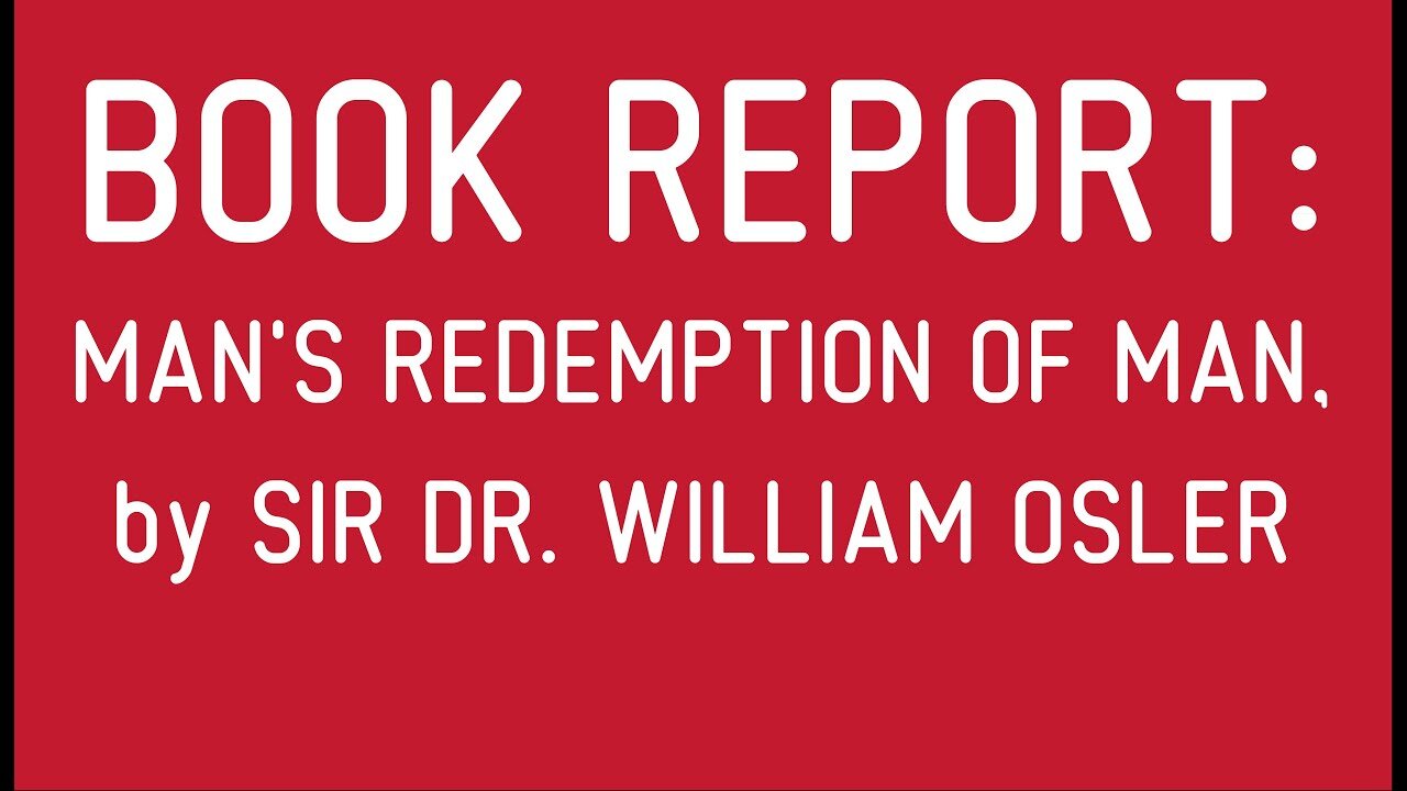 Book Report: Man's Redemption of Man, by William Osler