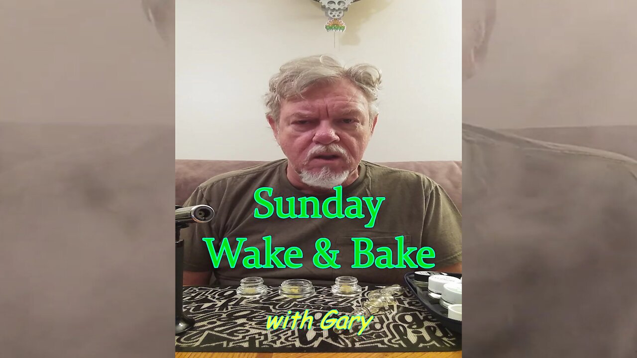 Sunday Wake & Bake with Gary