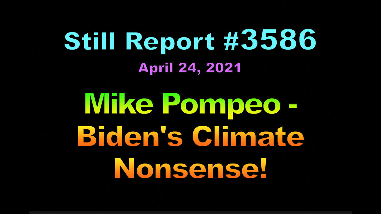 Mike Pompeo – Biden’s Climate Nonsense, 3586