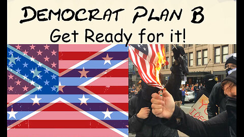 Democat's Plan B: Get Ready for it!