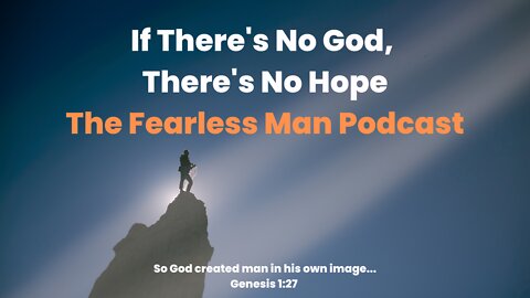 If There's No God, There's No Hope