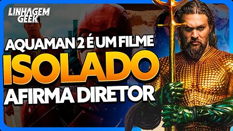 MEDO DO DESASTRE! AQUAMAN 2 VAI FRACASSAR?