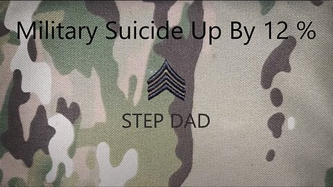 Issue I seen aboout increase in military suicides