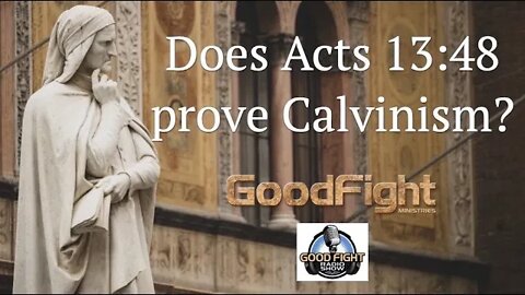 Does Acts 13:48 prove Calvinism?