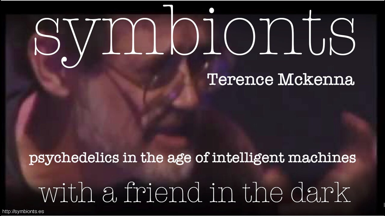 Terence Mckenna - psychedelics in the age of intelligent machines