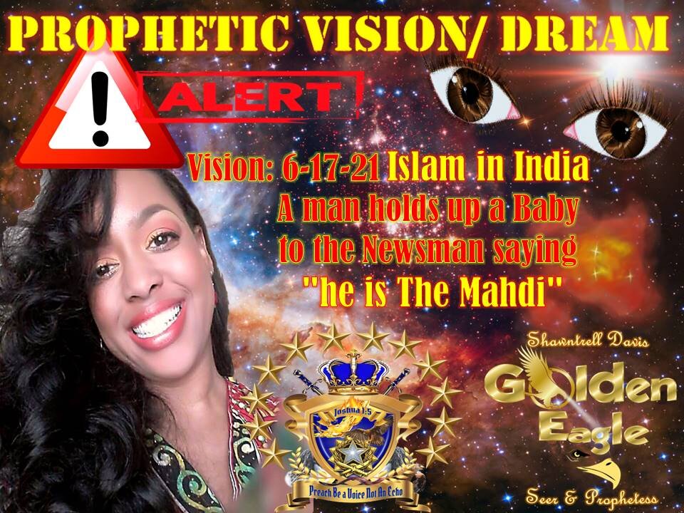 Prophetic Vision: 6-17-21 Islam in India, The Mahdi a Man says, Holding up a Baby