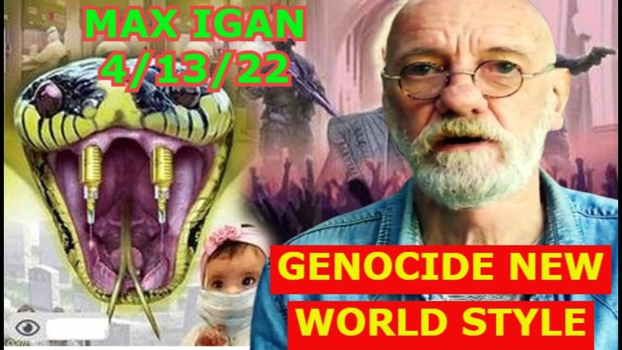 MAX IGAN 4/13/22 - GENOCIDE NEW WORLD STYLE