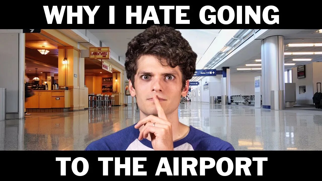 Why I Hate Going to the Airport