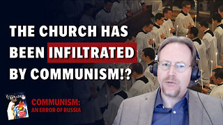 Three Ways Communism has Infiltrated the Church with Matt Gaspars | Communism: An Error of Russia