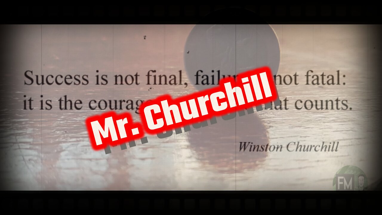 Mr. Churchill shows us the way