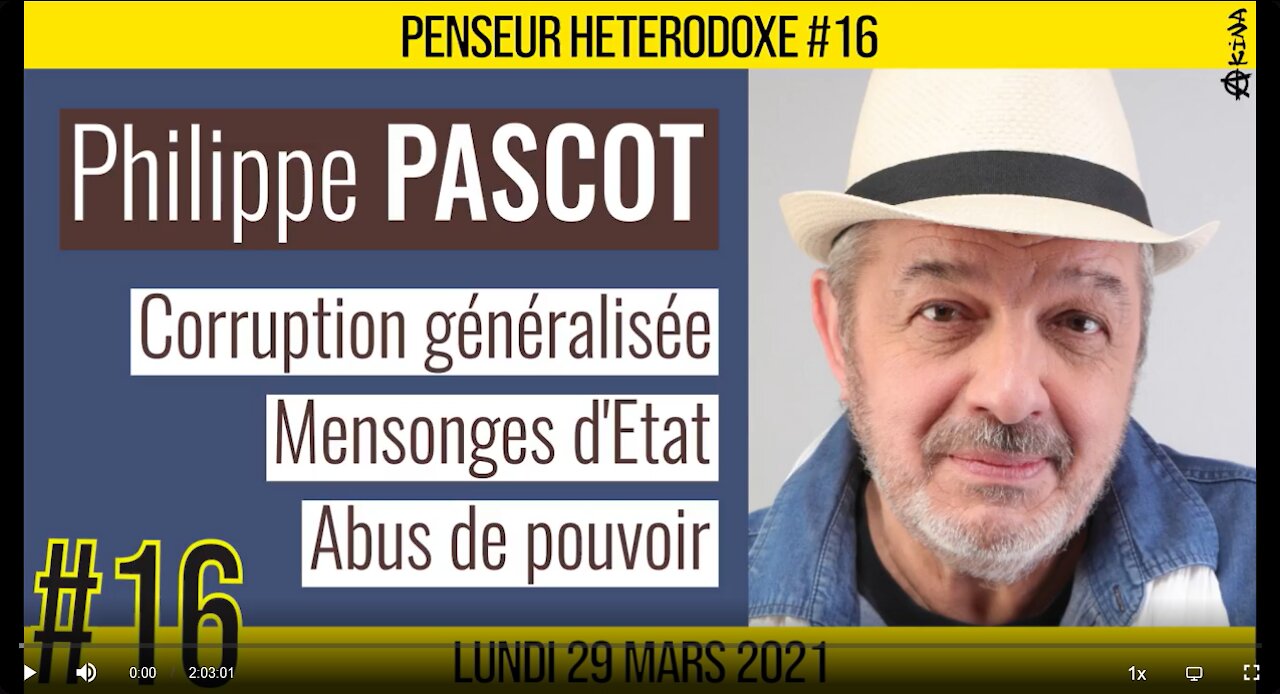 💡PENSEUR HÉTÉRODOXE #16 🗣 Philippe PASCOT 🎯 Corruption, Pouvoir & Mensonges 📆 29-03-2021