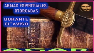 ARMAS ESPIRITUALES OTROGADAS DURANTE EL AVISO - MENSAJE DE JESUCRISTO REY A AGAR