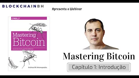 Webinar Mastering Bitcoin - Capítulo 1 Introdução
