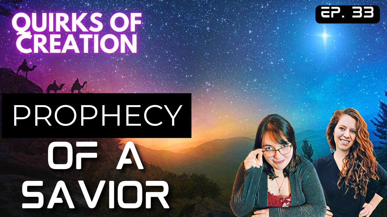 Prophecy of a Savior - Quirks of Creation Ep. 33