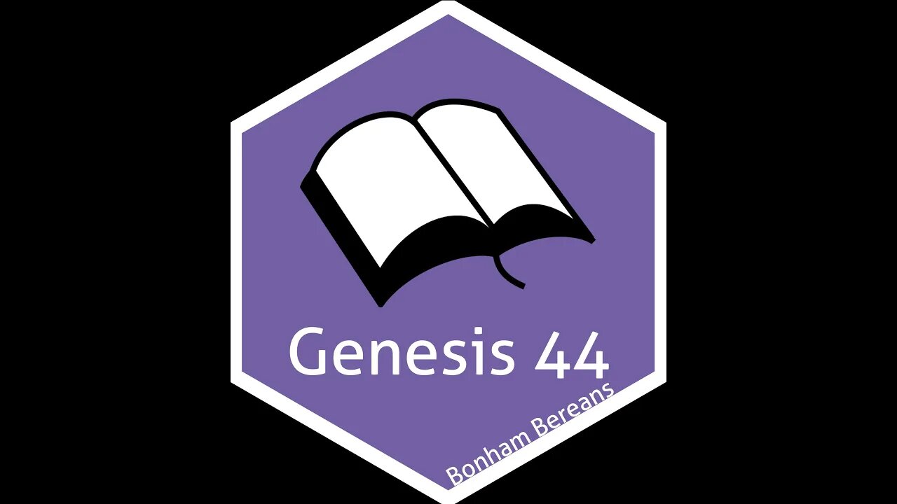 Judah's Surety ✧ Genesis 44 ✧ Bonham Bereans