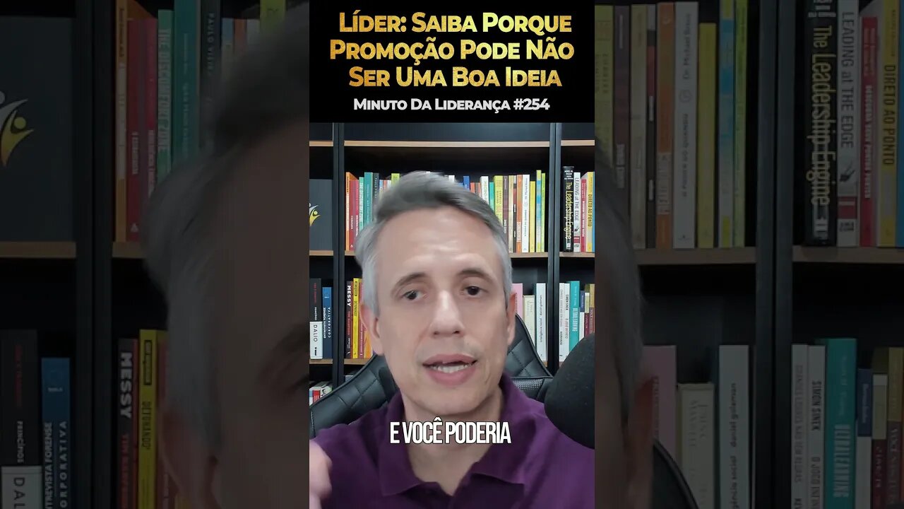 Líder: Saiba Porque Promoção Pode Não Ser Uma Boa Ideia #minutodaliderança 254