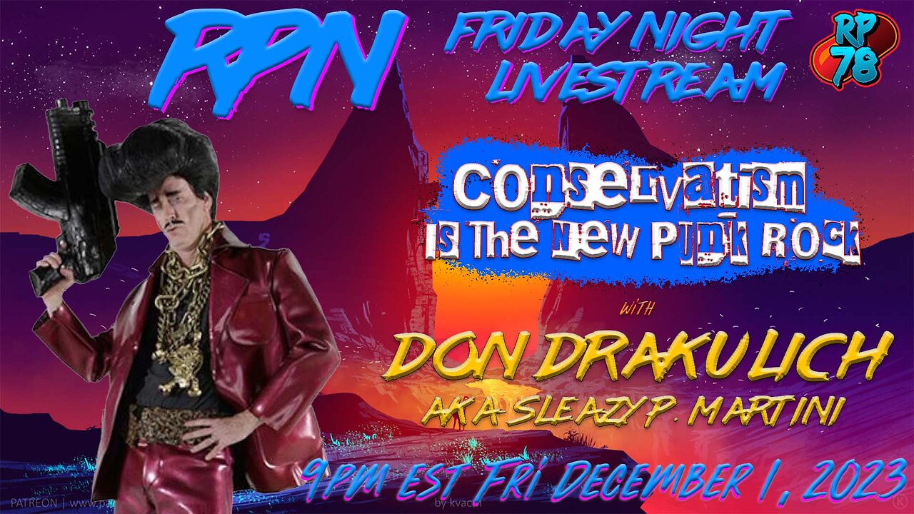 Conservatism Is The New Punk Rock with Don Drakulich AKA Sleazy P. Martini on Fri. Night Livestream