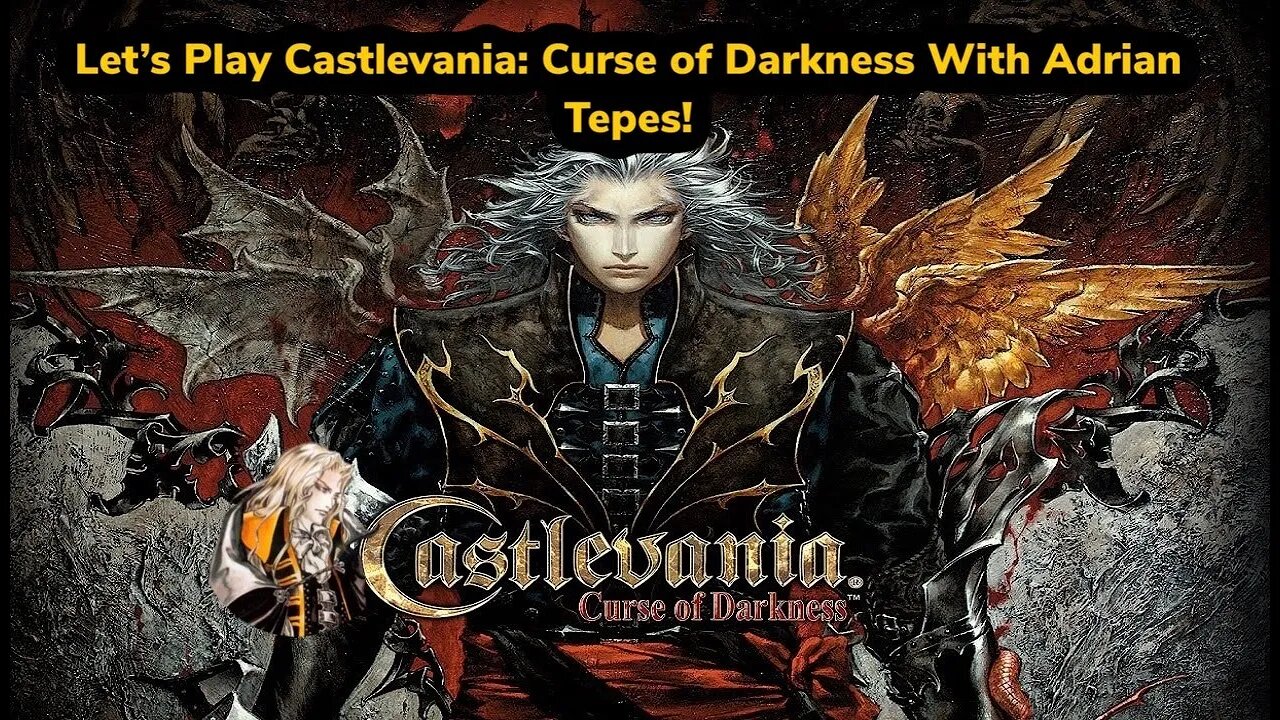 Let's Play Castlevania: Curse of Darkness With Adrian Tepes!