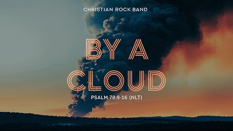 By A Cloud (LYRICS) | Heavy Metal Worship Music | Psalm 78:9-16 (NLT) | Psalm Worship #worshipsongs