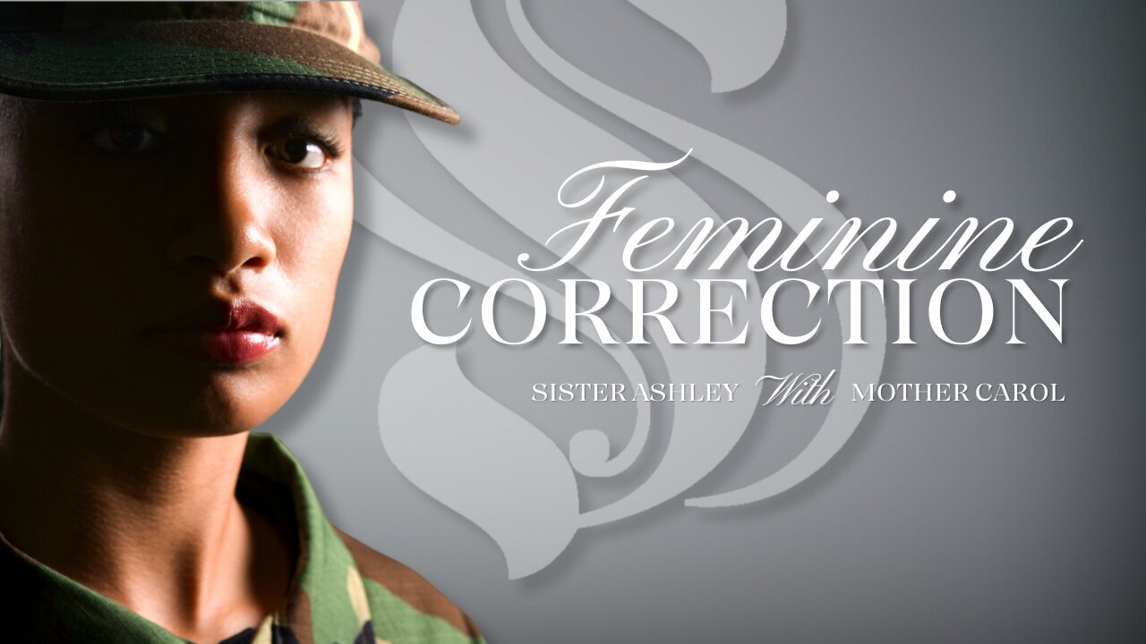 Sister2Sister 07-18-2024 | Feminine Correction