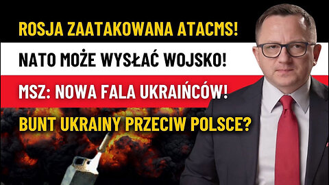 PILNE: UKRAINA Użyła RAKIET ATACMS! NATO Ma Wysłać WOJSKA na Ukrainę!