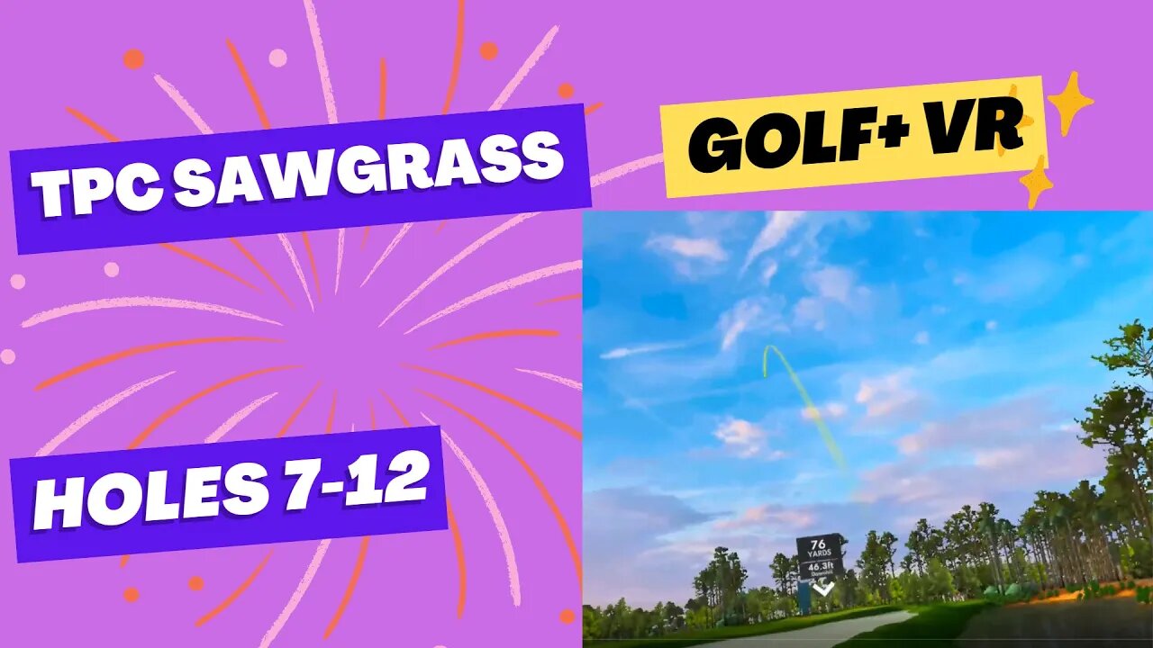 Golf+ VR TPC Sawgrass Let's Play holes 7 thru 12