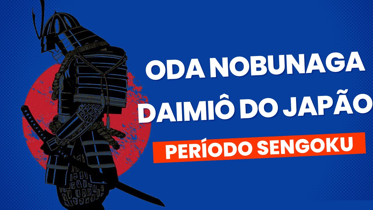 Oda Nobunaga - Daimiô do Japão