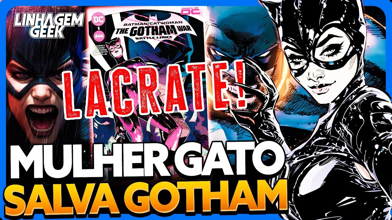 LACRAÇÃO TORNA BATMAN OBSOLETO E MULHER GATO A SALVADORA DE GOTHAM EM NOVA HQ!