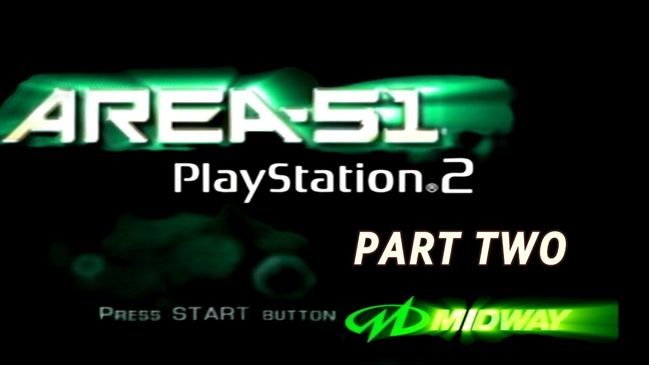 PS2 Area 51 Part Two - Well now