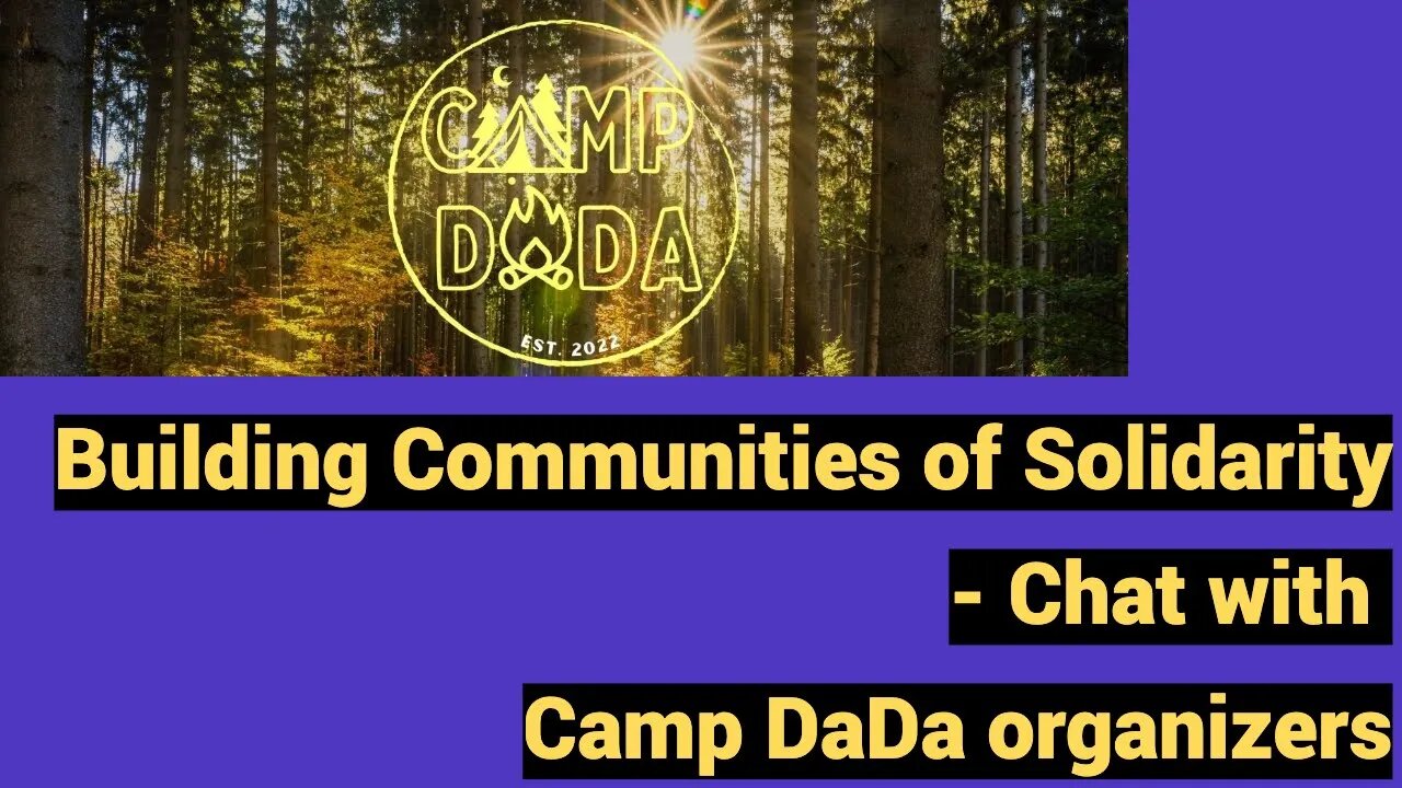 Building Communities of Solidarity - Chat with Camp DADA organizers