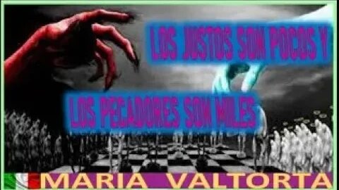 LOS JUSTOS SON POCO Y LOS PECADORES SON MILES EL EVANGELIO POR MARIA VALTORTA