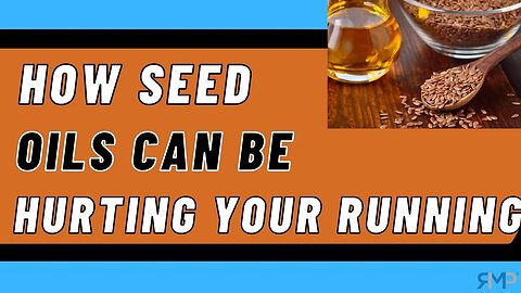 How Seed Oils Can Be Hurting Your Running