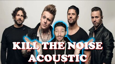 I do enjoy some Acoustic Kill The Noise Papa Roach (REACTION)