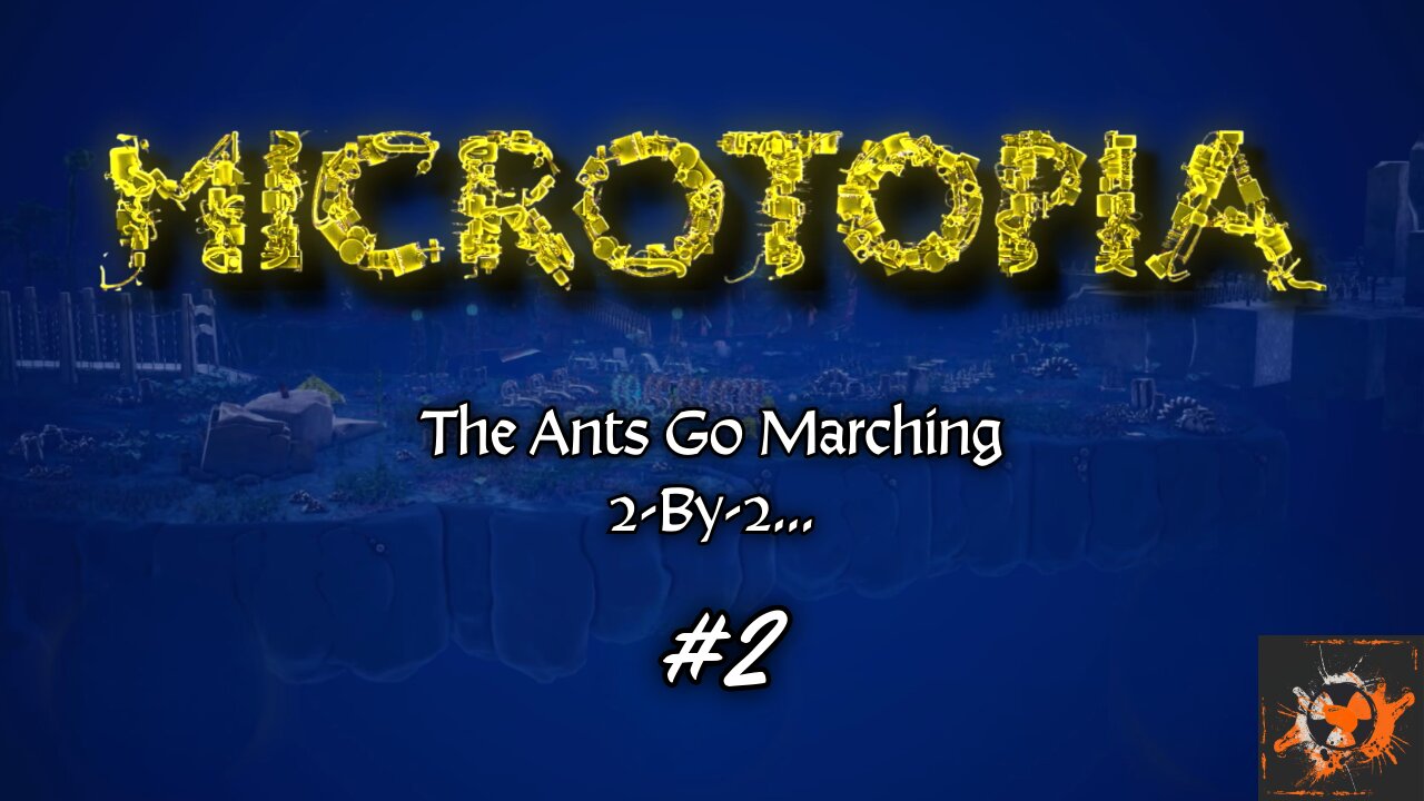 The Ants Go Marching 2-By-2 HOORAH! Microtopia Demo E2