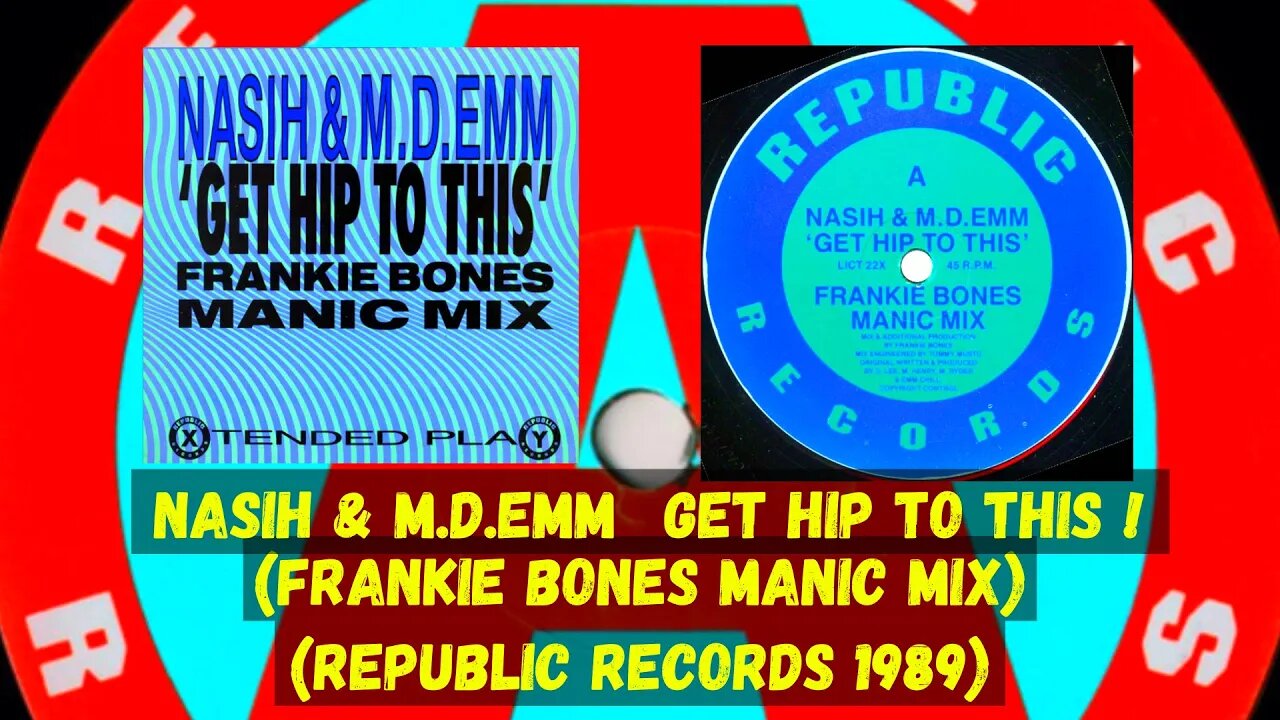 Nasih & M.D.Emm – Get Hip To This ! (Frankie Bones Manic Mix)