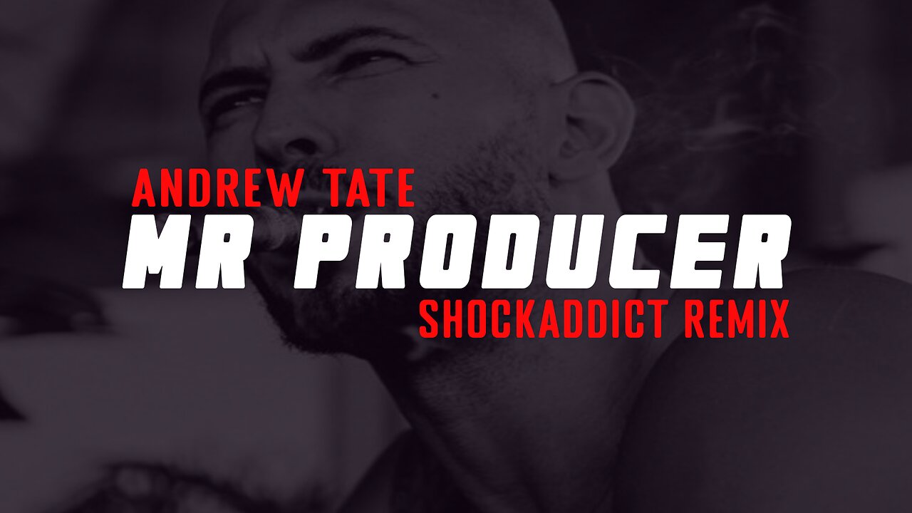 Andrew Tate - Mr Producer (Shockaddict Remix) (Official Music Video)