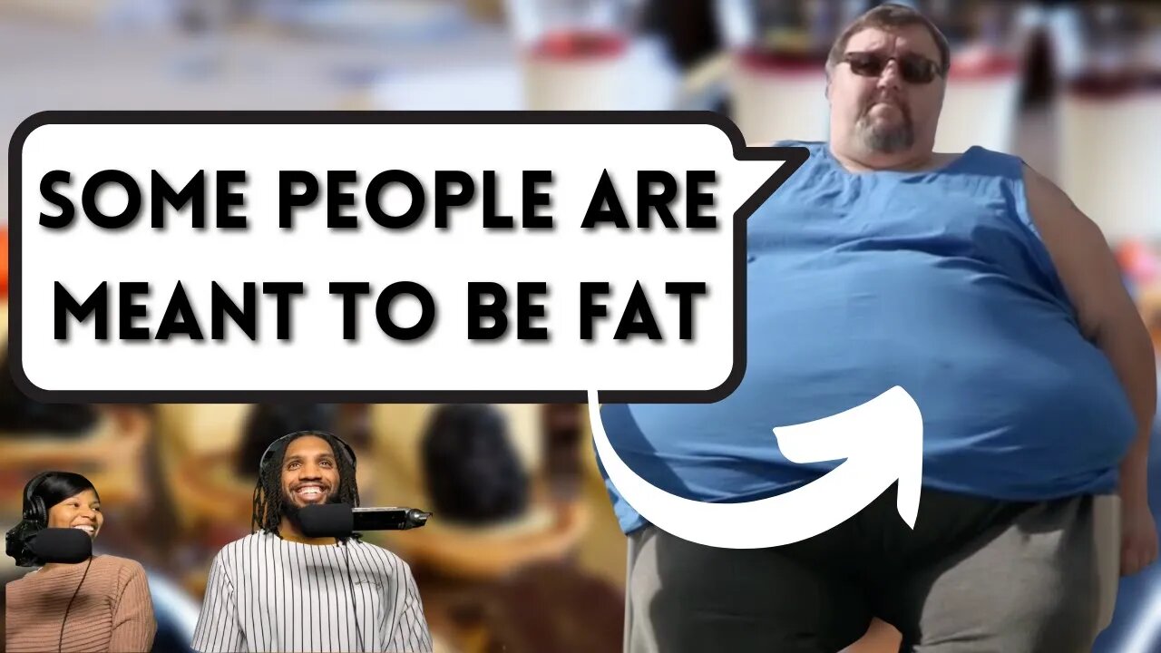 He Said Some People Are Just Meant To Be Fat | Reaction