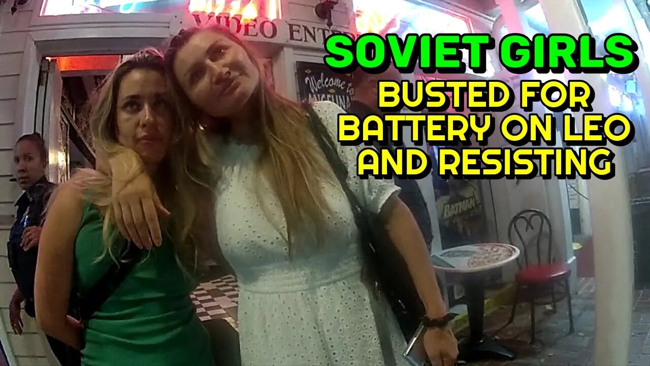 Soviet Girls Busted for Battery on LEO and Resisting - Key West, Florida - May 31, 2023