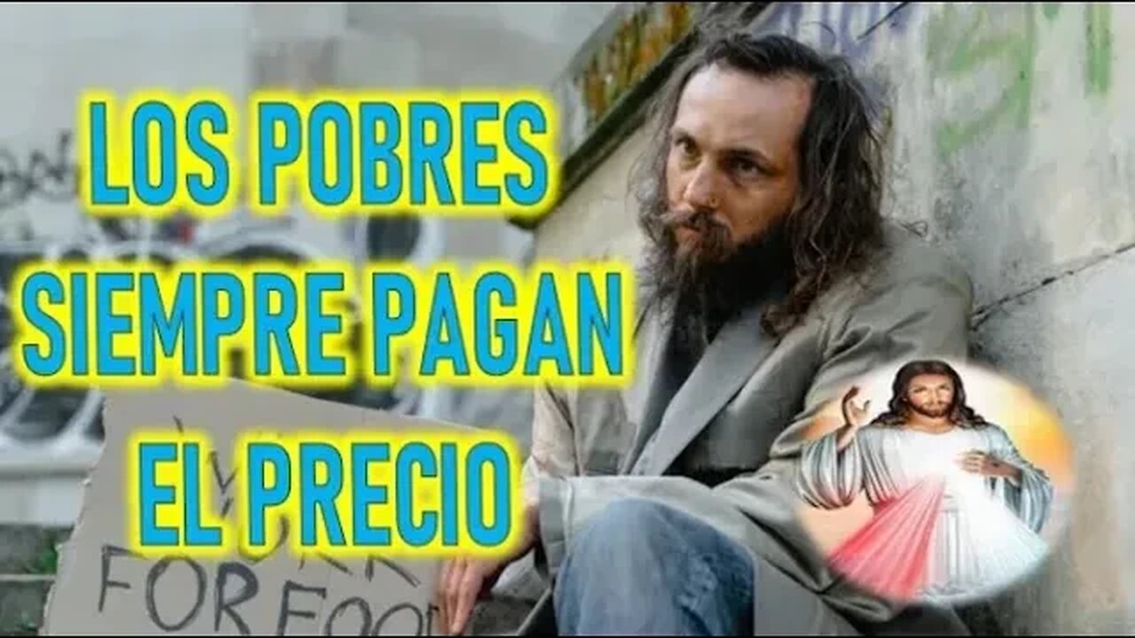 LOS POBRES SIEMPRE PAGAN EL PRECIO - JESUCRISTO REY A DANIEL DE MARÍA