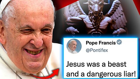 Pope Francis Declares Jesus Is a Liar, and Lucifer Is Son of God