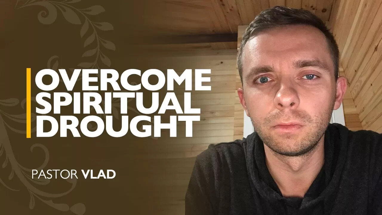 SPIRITUAL DROUGHT | Pastor Vlad (Facebook Live)