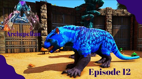 Taming S-Thylacoleos! Archepelian Map - ARK Survival Evolved - Ep 12