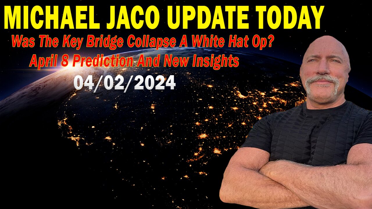 Michael Jaco Update Today: "Michael Jaco Important Update, April 2, 2024"