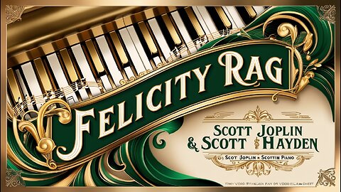 Felicity Rag by Scott Joplin & Scott Hayden | Classic Ragtime Piano Performance