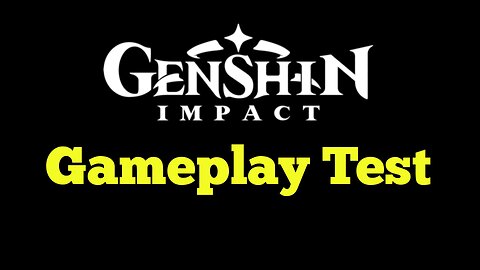 Gameplay Test: Genshin Impact