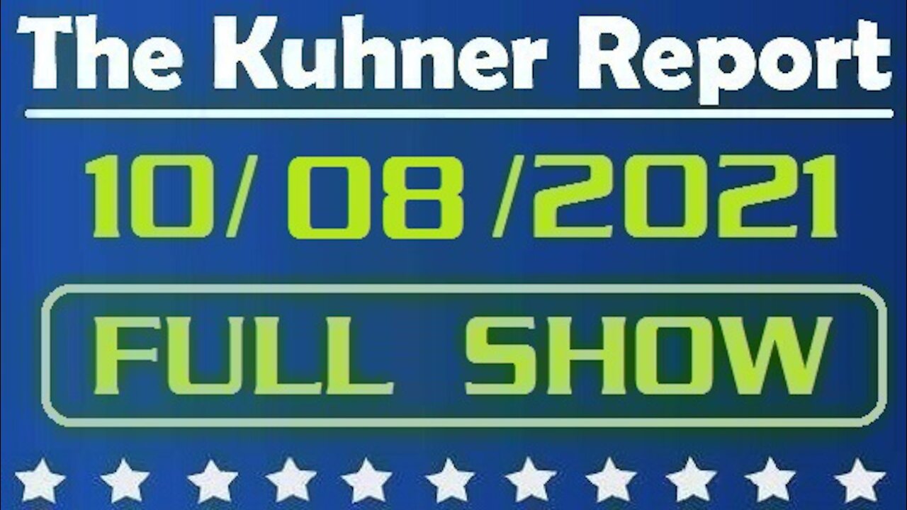 The Kuhner Report 10/08/2021 [FULL SHOW] Fake President Biden Defends the Mandates