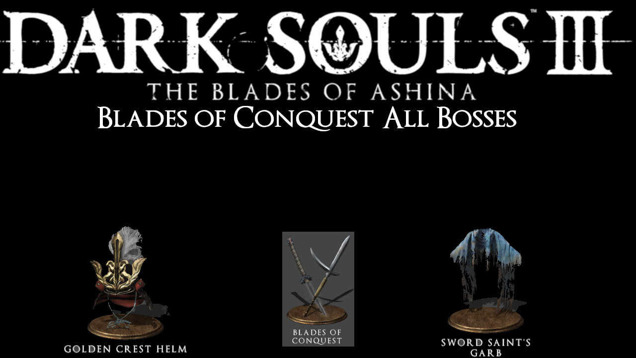 Dark Souls 3 Blades of Ashina NG+ All Bosses: Blades of Conquest (The Final Showdown)