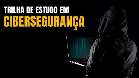 Trilha de estudo em cibersegurança em 2023